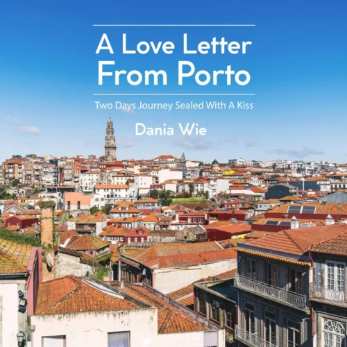 A Love Letter From Porto : Two Days Journey Sealed With A Kiss